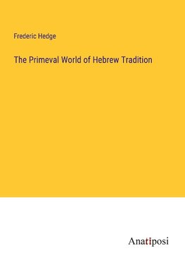 The Primeval World of Hebrew Tradition