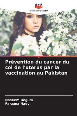 Prévention du cancer du col de l'utérus par la vaccination au Pakistan