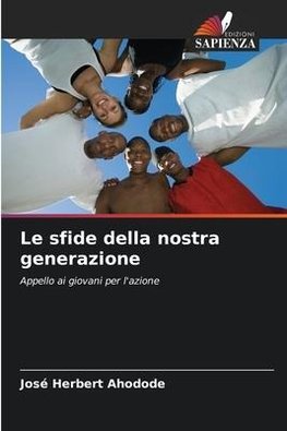 Le sfide della nostra generazione