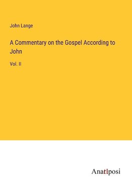 A Commentary on the Gospel According to John