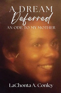 A Dream Deferred- An Ode to My Mother