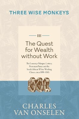 THE QUEST FOR WEALTH WITHOUT WORK - Volume 3/Three Wise Monkeys