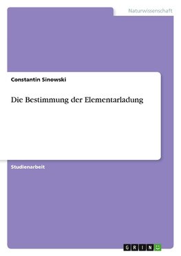 Die Bestimmung der Elementarladung