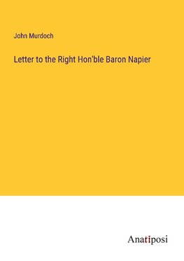 Letter to the Right Hon'ble Baron Napier