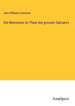 Die Mormonen im Thale des grossen Salzsee's