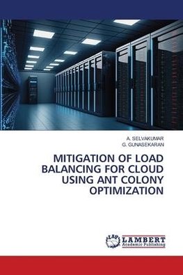 MITIGATION OF LOAD BALANCING FOR CLOUD USING ANT COLONY OPTIMIZATION