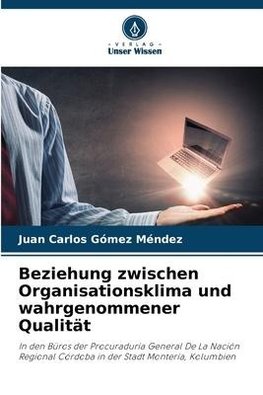 Beziehung zwischen Organisationsklima und wahrgenommener Qualität