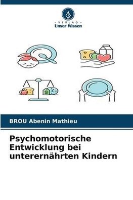 Psychomotorische Entwicklung bei unterernährten Kindern