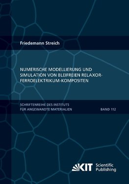 Numerische Modellierung und Simulation von bleifreien Relaxor-Ferroelektrikum-Kompositen