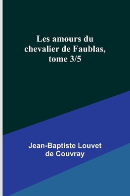 Les amours du chevalier de Faublas, tome 3/5