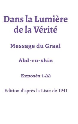 Dans la Lumière de la Vérité - Les 22 premiers Exposés - Edition Liste 1941