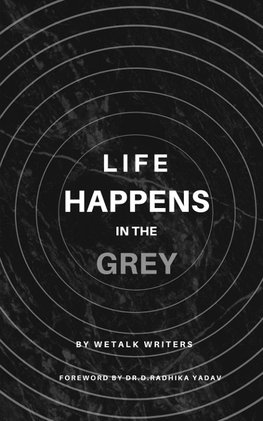 Life Happens In The Grey