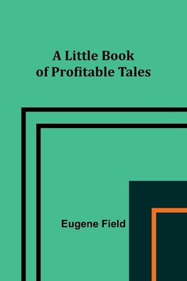 A Little Book of Profitable Tales