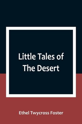 Little Tales of The Desert