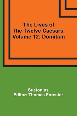 The Lives of the Twelve Caesars, Volume 12