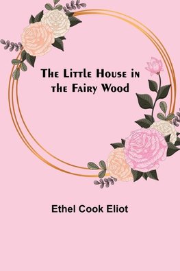 The Little House in the Fairy Wood