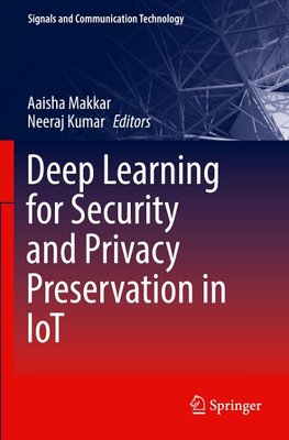 Deep Learning for Security and Privacy Preservation in IoT