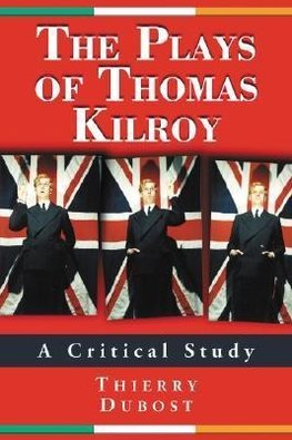 Dubost, T:  The Plays of Thomas Kilroy