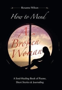 How to Mend a Broken Woman