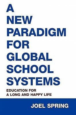 Spring, J: New Paradigm for Global School Systems