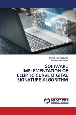 SOFTWARE IMPLEMENTATION OF ELLIPTIC CURVE DIGITAL SIGNATURE ALGORITHM