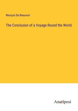 The Conclusion of a Voyage Round the World