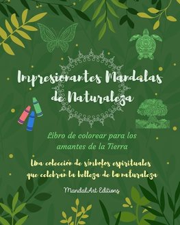 Impresionantes Mandalas de Naturaleza | Libro de colorear para los amantes de la Tierra | Arte relajante antiestrés