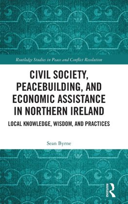 Civil Society, Peacebuilding, and Economic Assistance in Northern Ireland