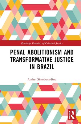 Penal Abolitionism and Transformative Justice in Brazil