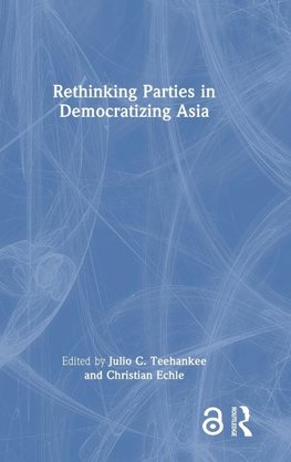 Rethinking Parties in Democratizing Asia