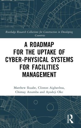 A Roadmap for the Uptake of Cyber-Physical Systems for Facilities Management