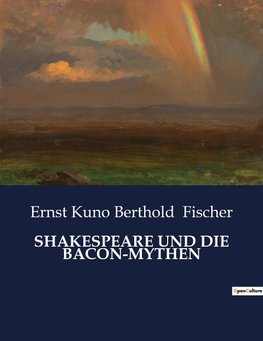 SHAKESPEARE UND DIE BACON-MYTHEN