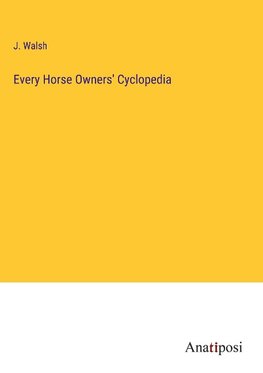 Every Horse Owners' Cyclopedia