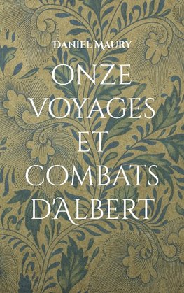 Onze voyages et combats d'Albert