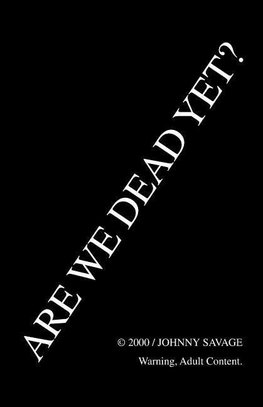 Are We Dead Yet?