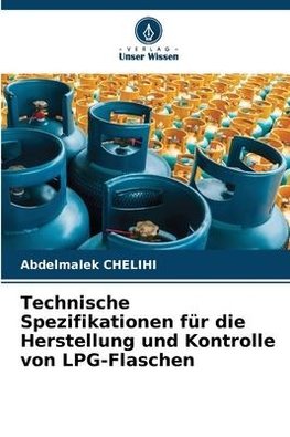 Technische Spezifikationen für die Herstellung und Kontrolle von LPG-Flaschen