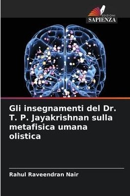 Gli insegnamenti del Dr. T. P. Jayakrishnan sulla metafisica umana olistica