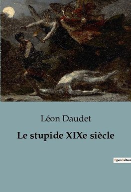 Le stupide XIXe siècle