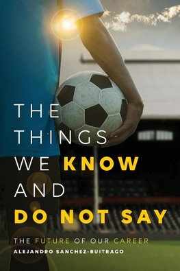 The Things We Know and Do Not Say