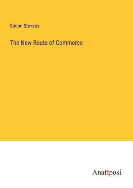 The New Route of Commerce