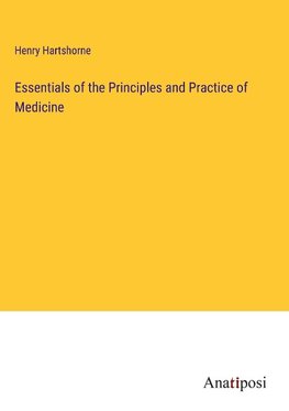 Essentials of the Principles and Practice of Medicine