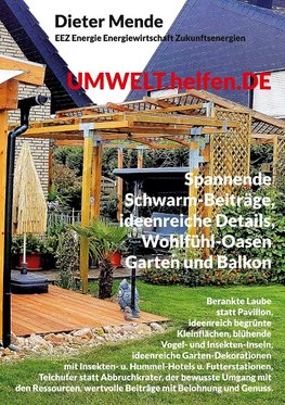 UMWELT.helfen.DE, spannende Schwarm-Beiträge, ideenreiche Details, Wohlfühl-Oasen Garten und Balkon