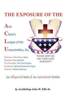 The Exposure of Anti Christ's League Of The Untouchables, Inc.