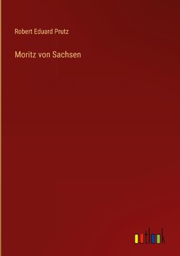 Moritz von Sachsen