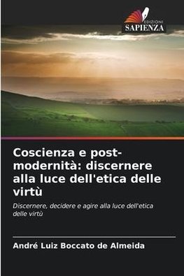 Coscienza e post-modernità: discernere alla luce dell'etica delle virtù