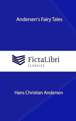 Andersen's Fairy Tales (FictaLibri Classics)