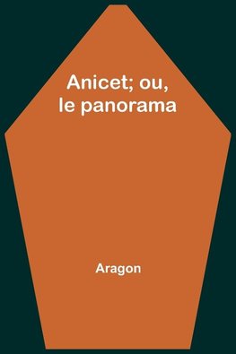 Anicet; ou, le panorama