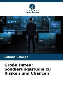 Große Daten: Sondierungsstudie zu Risiken und Chancen