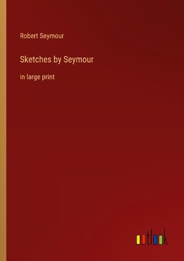 Sketches by Seymour