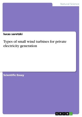 Types of small wind turbines for private electricity generation